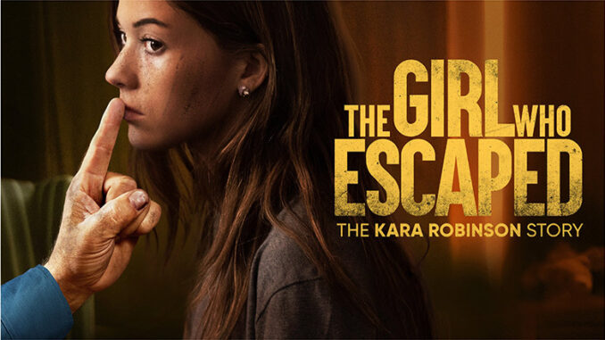 Saturday, Feb. 11: Lifetime's Harrowing Movie 'The Girl Who Escaped: The  Kara Robinson Story'